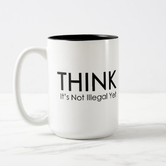 Piense que no es taza política ilegal con todo