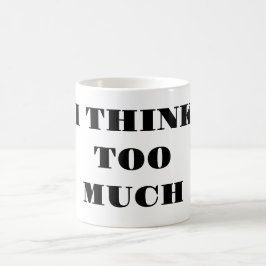 Pienso Demasiado - Taza de Café
