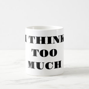 Pienso Demasiado - Taza de Café