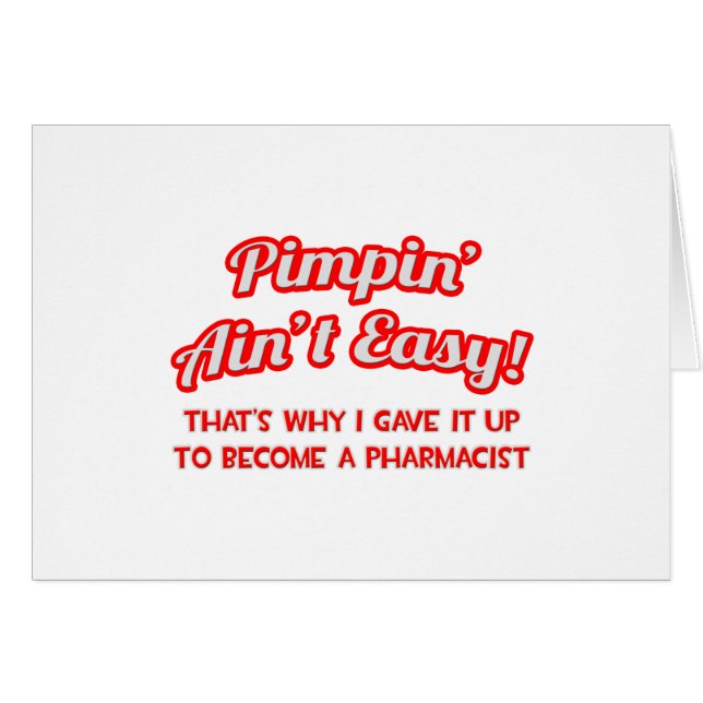 Pimpin' Ain't Easy .. Farmacéutico (Anverso (Horizontal))