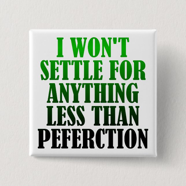 Pin de insignia para botón divertido de la perfecc (Anverso)