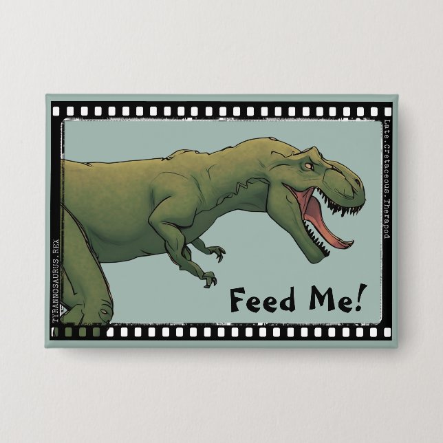 Pin del botón T-Rex Dinosaur Tyrannosaurus Feed Me (Anverso)