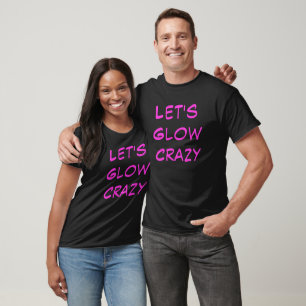 Pink Let's Glow Crazy Fiesta coteja camiseta famil