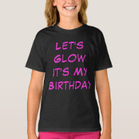 "Pink Let's Glow" es mi camiseta Chica de cumpleañ
