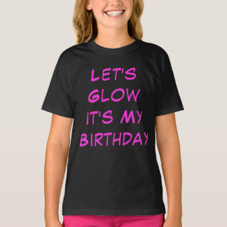 "Pink Let's Glow" es mi camiseta Chica de cumpleañ