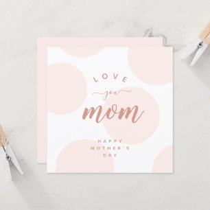 Pink Rubor Polka Dot Love You Mom Simple Flat Card