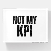 Pesa de Papel Corporativa Sarcástica No Es Mi KPI