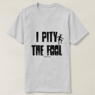 Pity al tonto - una camisa de MisterP