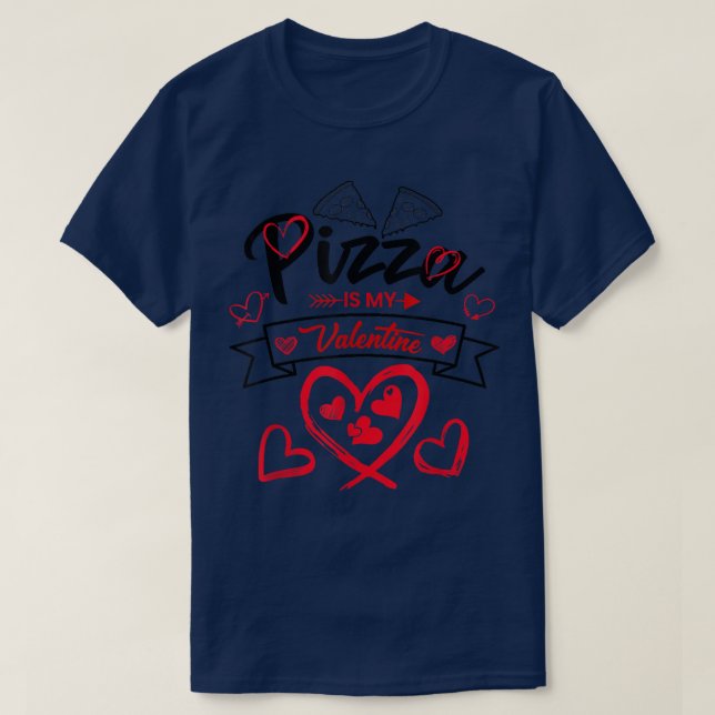 Pizza es mi pizza de San Valentín con camiseta de  (Diseño del anverso)