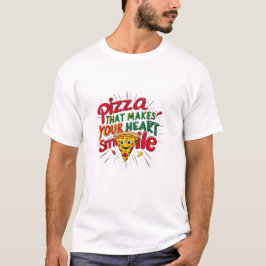 Pizza Que Hace Tu Corazón Sonriendo Camiseta | Div