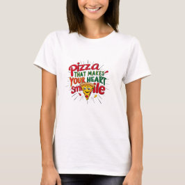 Pizza Que Hace Tu Corazón Sonriendo Camiseta | Div