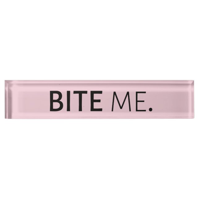 Placa De Nombre BITE ME chiste tonto pasivo agresivo sarcasmo (Anverso)