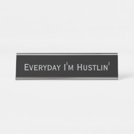Placa De Nombre Black Silver 'Everyday I'm Hustlin' Funny Pun