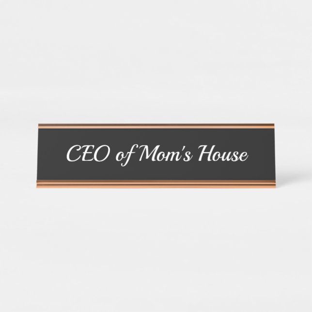 Placa De Nombre CEO de Mom's House Desk Nameplate (Anverso)