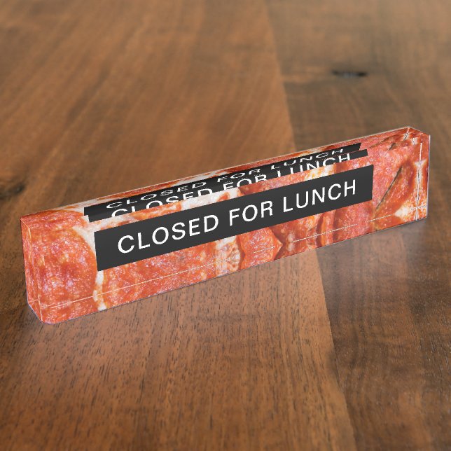 Placa De Nombre Closed for Lunch Pizza Acrylic Name Plate (Lateral)