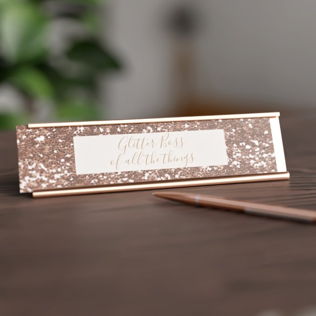 Placa de nombre de escritorio Rose Gold Glitter Bo (You're the Glitter Boss of all the things!)