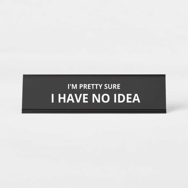 Placa De Nombre Estoy segura de que no tengo idea (Anverso)