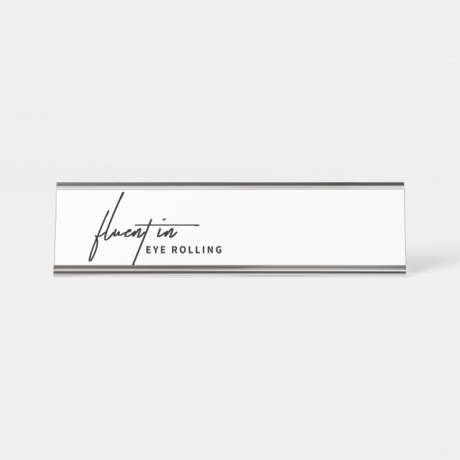 Placa De Nombre Fluent in Eye Rolling - Un Sarcástico (Anverso)