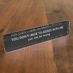 Placa De Nombre Funny Office Attitude Desk Nombre Plate<br><div class="desc">Fundido diseño de placas con nombres de escritorio de humor en blanco y negro clásico con un toque humorístico en un diseño acrílico de alta calidad. Creado como un regalo de novedad,  un regalo ejecutivo o un regalo para el jefe.</div>
