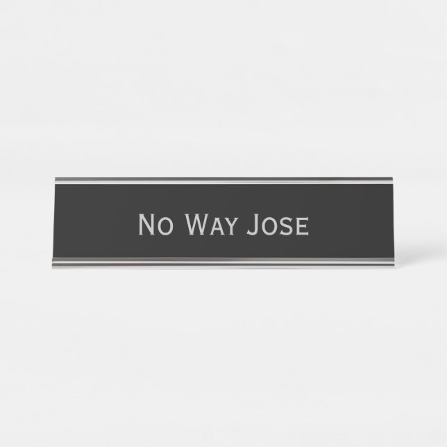 Placa De Nombre Gracioso bollo de plata negra "No Way Jose" (Anverso)