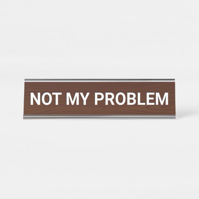 Placa De Nombre No es mi problema (Anverso)