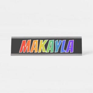 Placa De Nombre Nombre "MAKAYLA": Colorante del arco iris de la