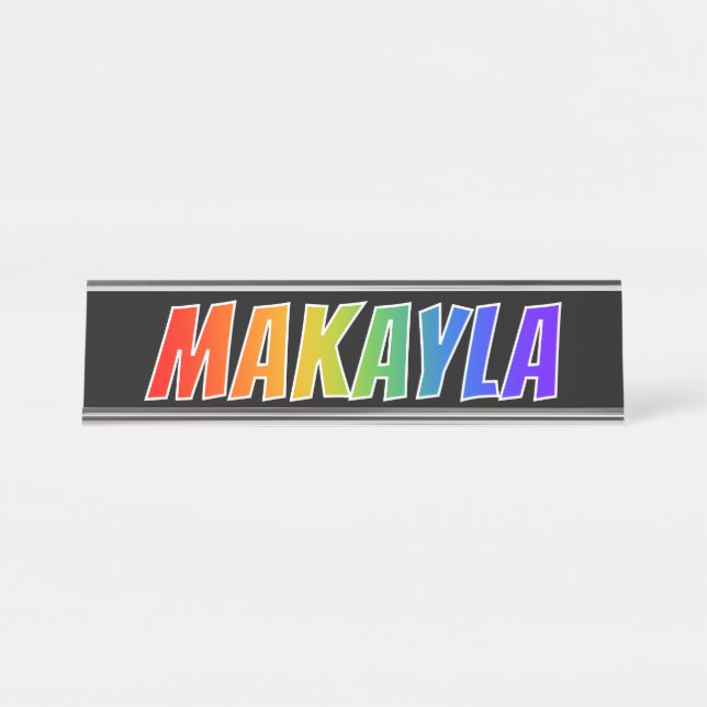 Placa De Nombre Nombre "MAKAYLA": Divertido color arcoiris (Anverso)