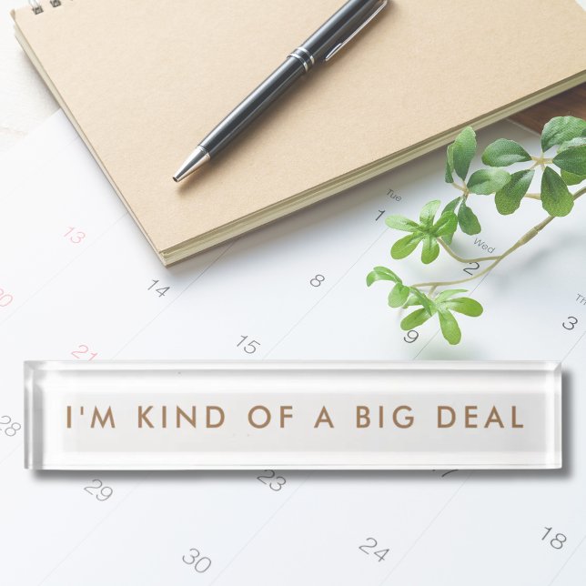 Placa De Nombre Novedad Funny Desk Nombre Plate (Novelty Funny Desk Name Plate I'm kind of a big deal modern minimalist name plate)