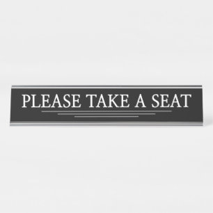 PLACA DE NOMBRE "POR FAVOR, TOME UN ASIENTO"