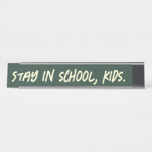 Placa De Nombre Quédate en la escuela, niños. (personalizable)