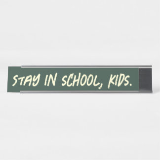 Placa De Nombre Quédate en la escuela, niños. (personalizable)