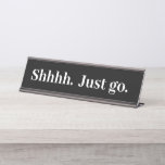 Placa De Nombre Shhhh Sólo vaya Funny Office regalo Escritorio Nom<br><div class="desc">Este diseño se creó a través del arte digital. Puede ser personalizado en el área de proporcionar o personalizar eligiendo la opción de pulsar para personalizar y cambiando el nombre, las iniciales o las palabras. También puede cambiar el color y estilo del texto o eliminar el texto para un diseño...</div>