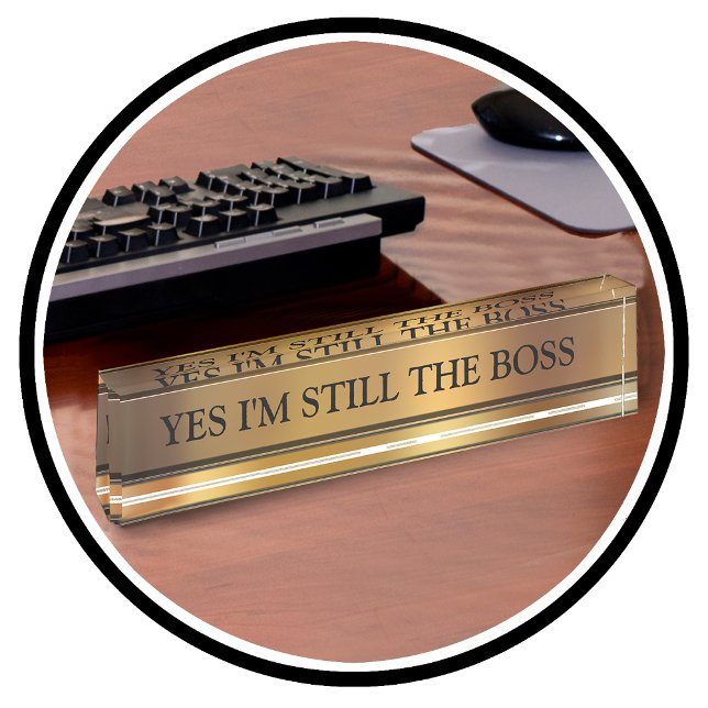 Placa de nombres del escritorio ejecutivo del jefe (still the boss desk name plate)