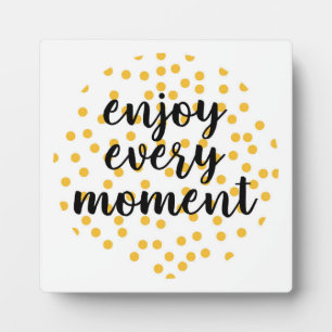 Placa Expositora Agradable, feliz, inspirador "Disfruta cada moment