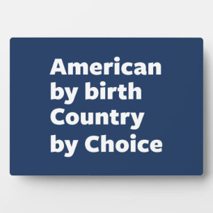 Placa Expositora American by Birth, Country by Choice