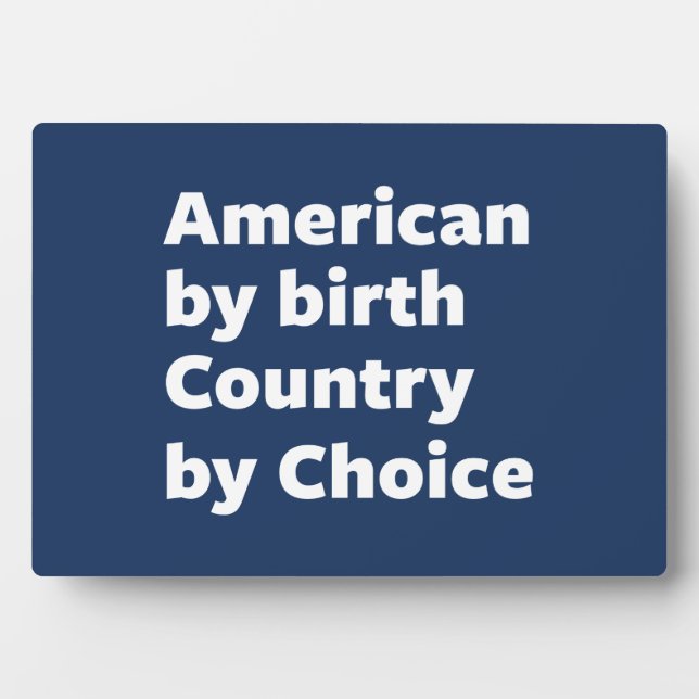 Placa Expositora American by Birth, Country by Choice (Frente)