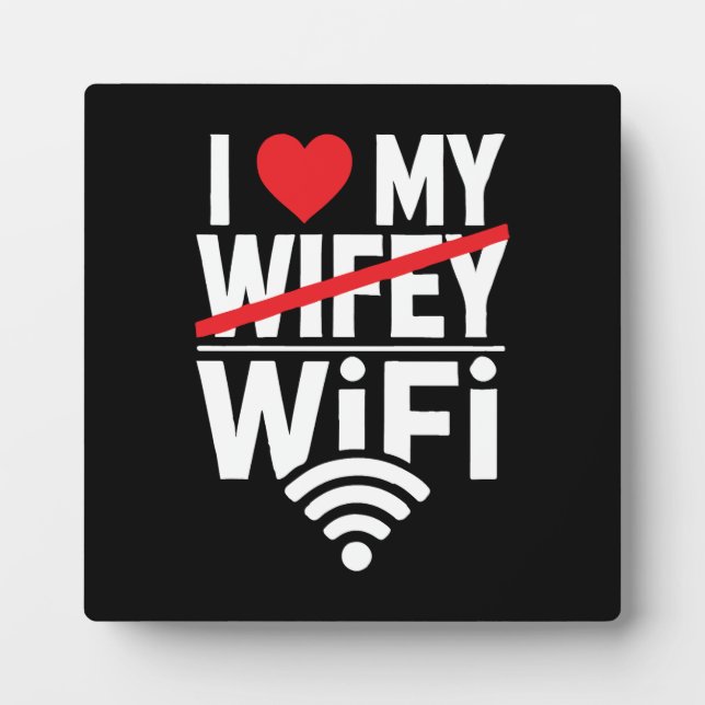 Placa Expositora Amo Mi WiFi (No Wifey) - Divertido (Frente)
