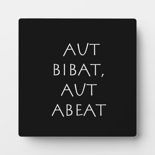Placa Expositora Aut bibat aut abeat (Frente)