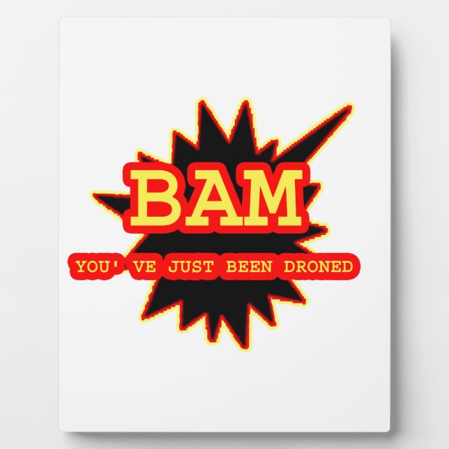 Placa Expositora BAM YOU'VE JUST BEEN DRONED jGibney The MUSEUM Za (Frente)