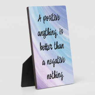 Placa Expositora Be Positive Not Negative Quote