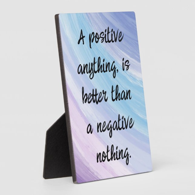 Placa Expositora Be Positive Not Negative Quote (Lado)