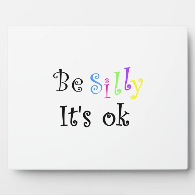 Placa Expositora Be Silly It's ok-plaque (Frente)