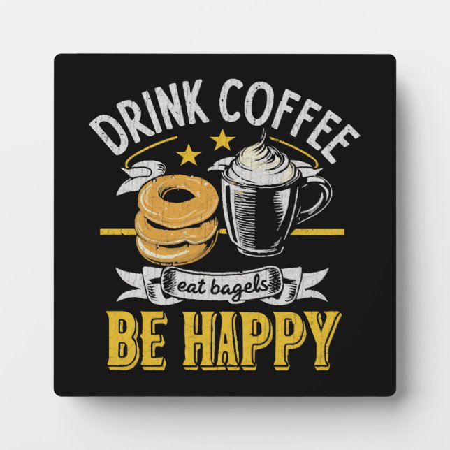 Placa Expositora Bebe Café Come Bagels Sé Feliz (Frente)