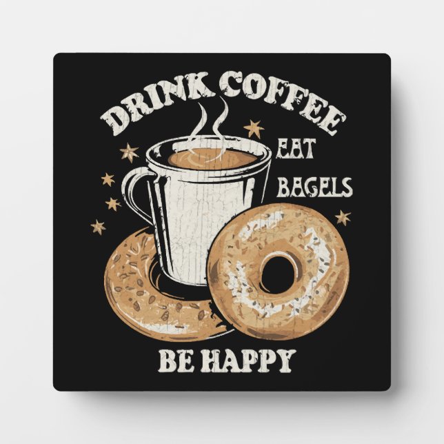 Placa Expositora Bebe Café Come Bagels Sé Feliz (Frente)