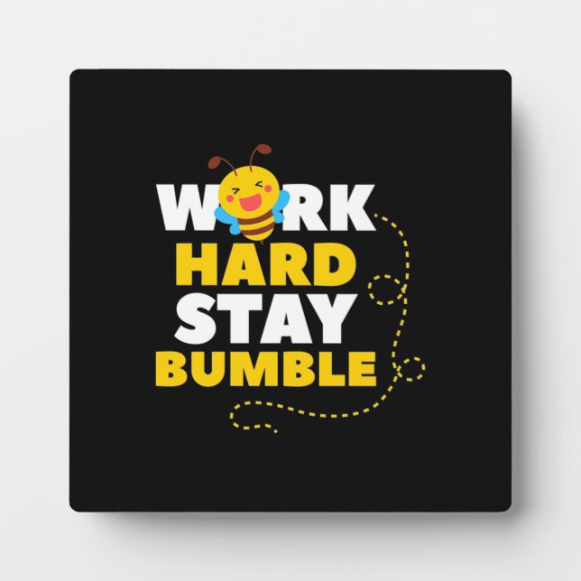 Placa Expositora Bee Work Hard Stay Bumble (Frente)
