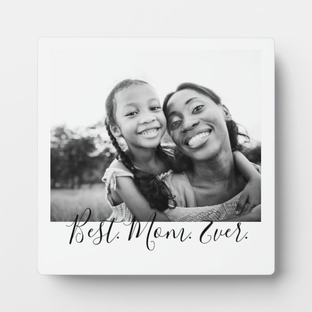 Placa Expositora Best Mom Ever Black and White Script Photo  (Frente)