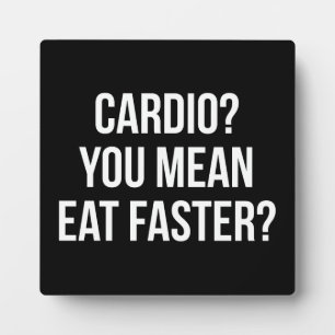 Placa Expositora ¿Cardio? ¿Quieres Decir, Comer Más Rápido? - Gimna