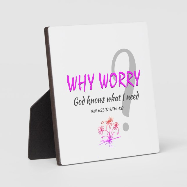 Placa Expositora Christian ¿POR QUÉ PREOCUPARSE? DIOS SABE Matt 6:2 (Anverso)