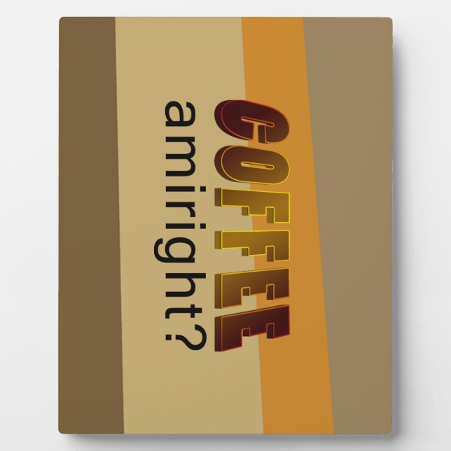 Placa Expositora ¿Coffee Amiright? (Frente)