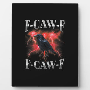 Placa Expositora Cuervo F-Caw-F Pájaro Cuervo Gótico Meme